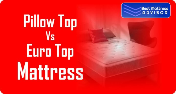 Pillow vs Euro Top Mattresses