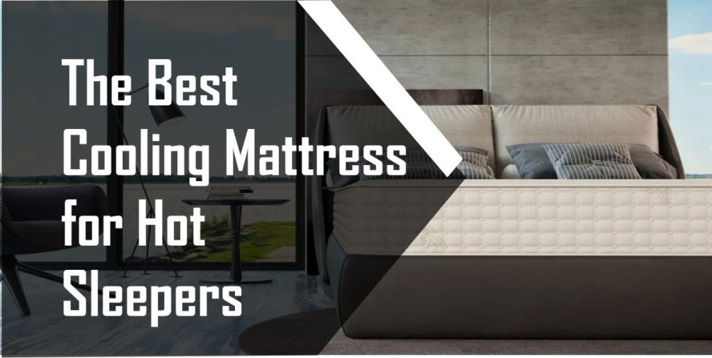 11 Best Cooling Mattress for Hot Sleepers 2021