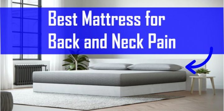 Best Mattress for Back and Neck Pain 2021