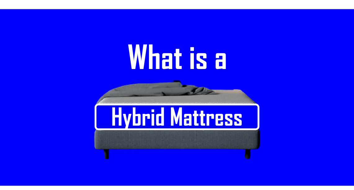 What is a Hybrid Mattress? Best Mattress Advisor