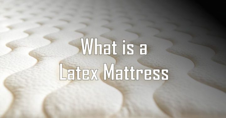 What is a Latex Mattress