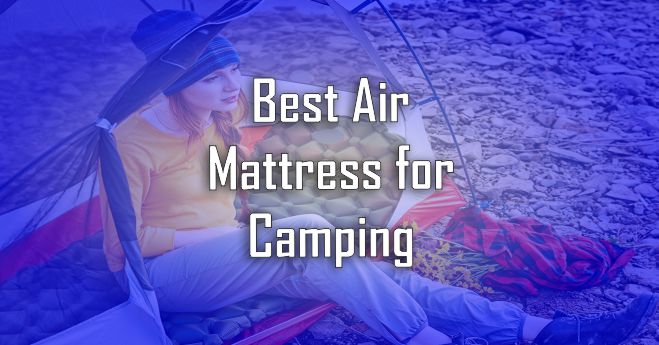 Best Air Mattress for Camping