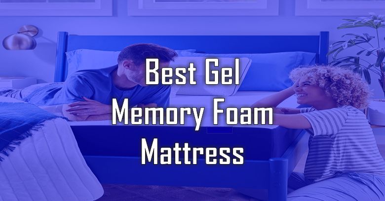 Best Gel Memory Foam Mattress