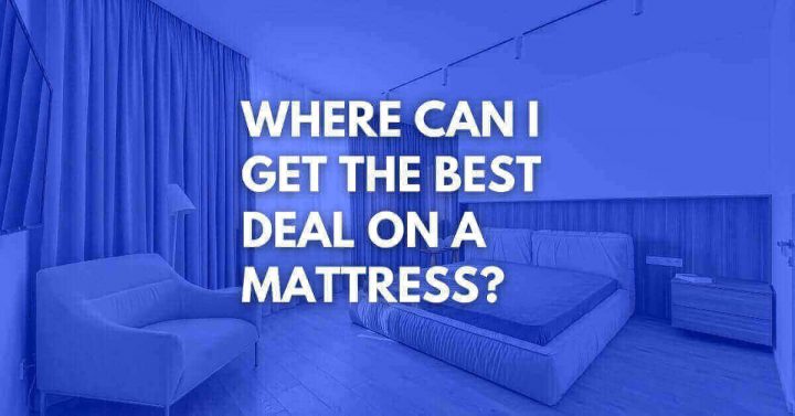 Where Can I Get The Best Deal on a Mattress