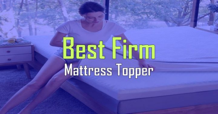 Best Firm Mattress Topper