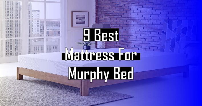 Best Mattress for Murphy Bed