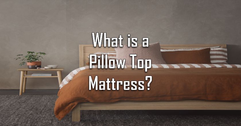 What is a Pillow Top Mattress