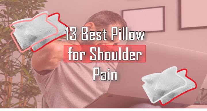 Best Pillow for Shoulder Pain