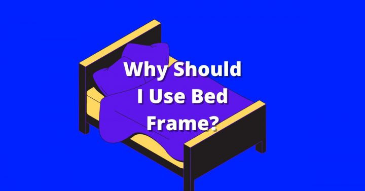 Why should I use Bed Frame