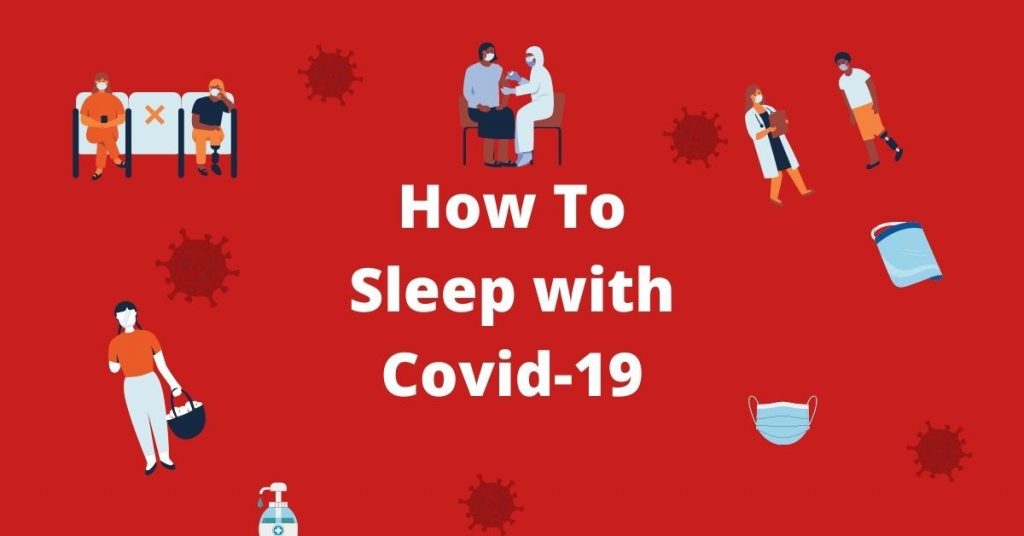 How to sleep with Covid-19