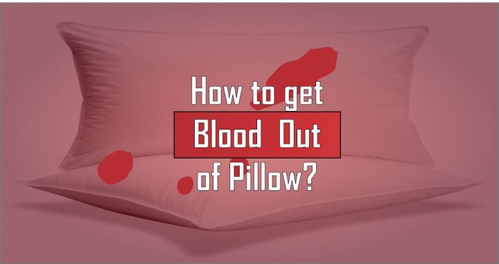 How to get Blood out of Pillow