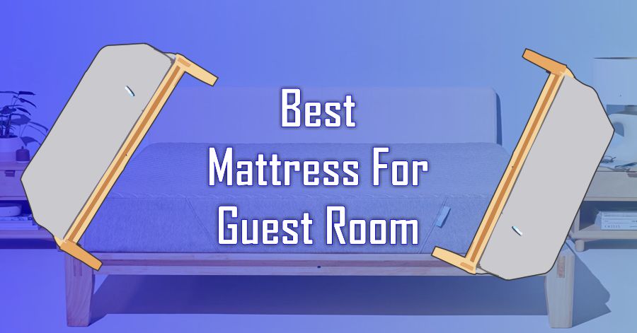 Best Mattress for Guest Room