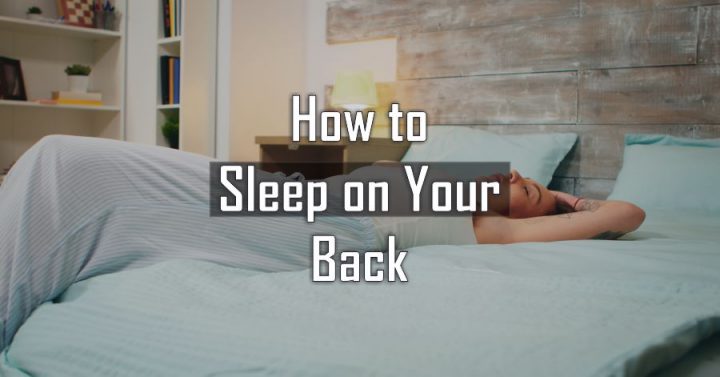 How to Sleep on your Back