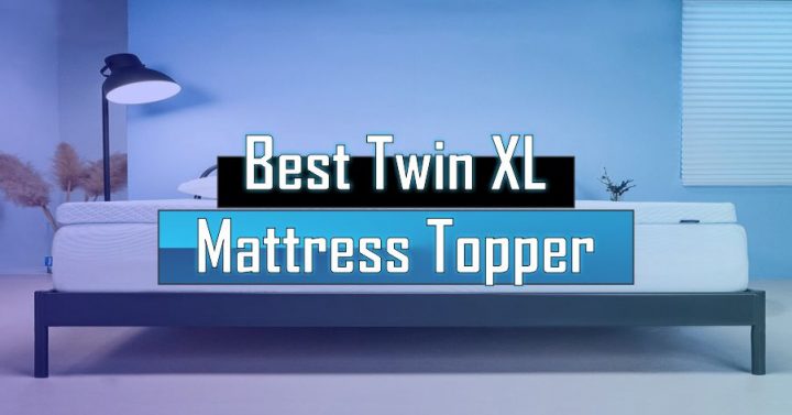 Best Twin XL Mattress Topper