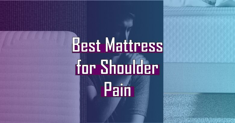 Best Mattress for Shoulder Pain