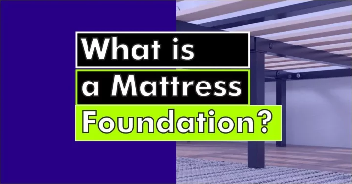 What is a Mattress Foundation