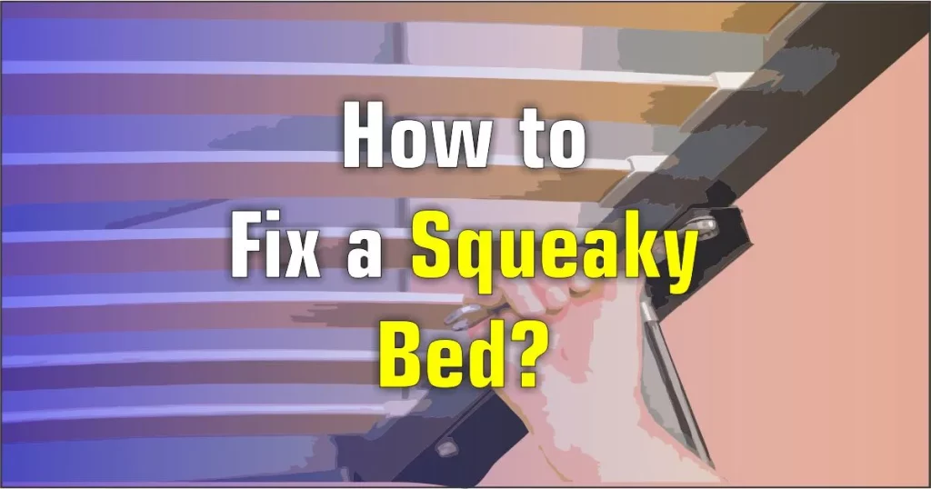 How to Fix a Squeaky Bed