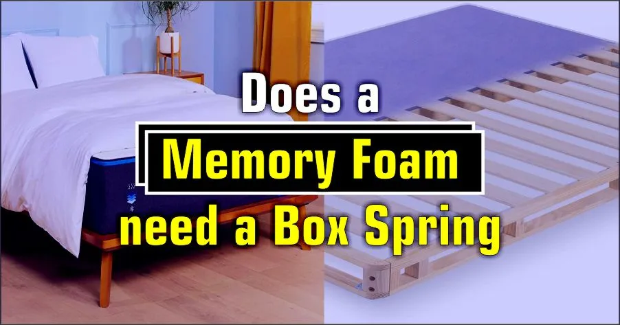Does a Memory Foam Mattress Need a Box Spring