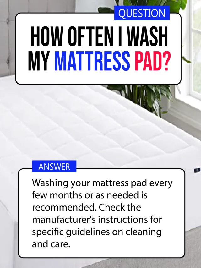 How often should I wash my mattress pad
