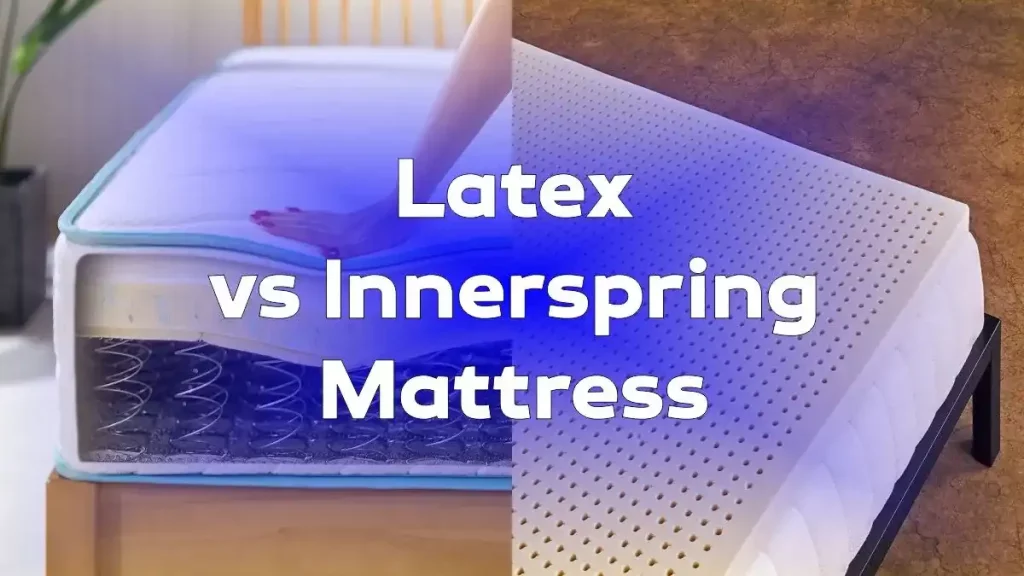Latex vs Innerspring Mattress